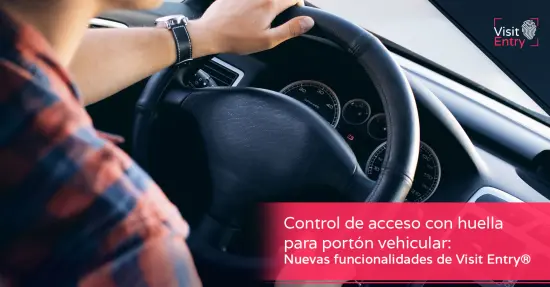 Nuevas funcionalidades: Acceso con huella para portón vehicular