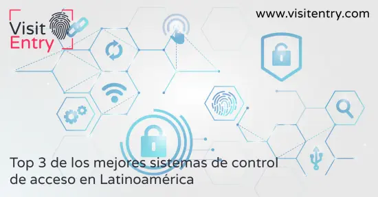 Top 3 de los mejores sistemas de control de acceso en Latinoamérica
