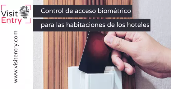 Control de acceso biométrico para las habitaciones de los hoteles