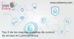 Top 3 de los mejores sistemas de control de acceso en Latinoamérica