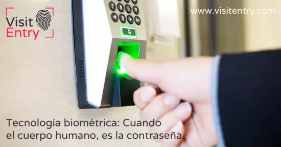 Tecnología biométrica: Cuando el cuerpo humano, es la contraseña