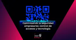 Optimizando la seguridad empresarial, control de accesos y tecnología Optimizando la seguridad empresarial, control de accesos y tecnología